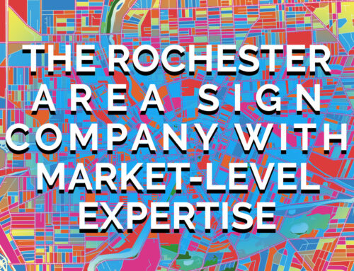 The Rochester Area Sign Company with Market-level Expertise